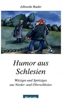 Bild vom Artikel Humor aus Schlesien vom Autor Albrecht Baehr