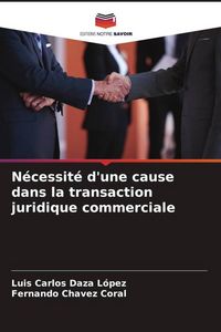 Produktbild: N&eacute;cessit&eacute; d'une cause dans la transaction juridique commerciale
