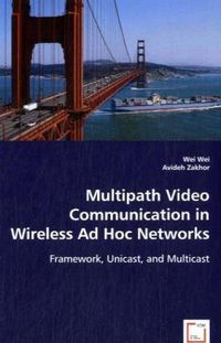 Produktbild: Wei, W: Multipath Video Communication in Wireless Ad Hoc Net