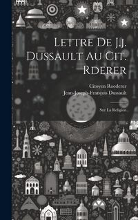 Produktbild: Lettre De J.j. Dussault Au Cit. Rderer