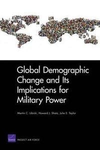 Produktbild: Global Demographic Change and Its Implications for Military Power