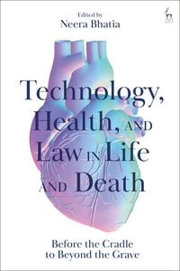 Produktbild: Technology, Health, and Law in Life and Death