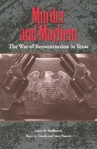 Produktbild: Murder and Mayhem: The War of Reconstruction in Texas