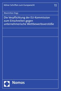 Produktbild: Die Verpflichtung der EU-Kommission zum Einschreiten gegen unternehmerische Wettbewerbsverst&ouml;&szlig;e