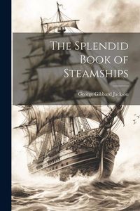 Produktbild: The Splendid Book of Steamships