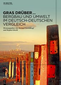Produktbild: Gras dr&uuml;ber &hellip; Bergbau und Umwelt im deutsch-deutschen Vergleich
