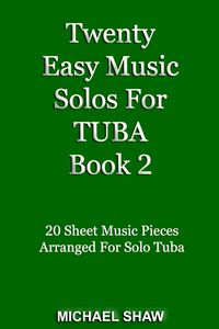 Produktbild: Twenty Easy Music Solos For Tuba Book 2 (Brass Solo's Sheet Music, #10)