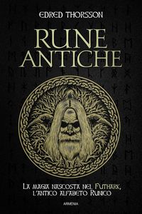Produktbild: Rune antiche. La magia nascosta nel Futhark, l'antico alfabeto runico