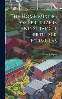Produktbild: The Home Mixing of Fertilizers and Straight Fertilizer Formulas