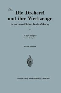 Produktbild: Die Dreherei und ihre Werkzeuge in der neuzeitlichen Betriebsf&uuml;hrung