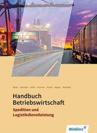 Produktbild: Spedition und Logistikdienstleistung. Handbuch Betriebswirtschaft: Schulbuch