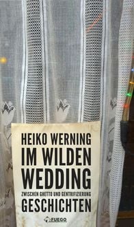 Produktbild: Im wilden Wedding: Zwischen Ghetto und Gentrifizierung