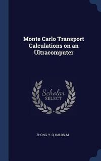 Produktbild: Monte Carlo Transport Calculations on an Ultracomputer