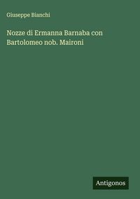 Produktbild: Nozze di Ermanna Barnaba con Bartolomeo nob. Maironi