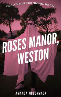 Produktbild: Roses Manor, Weston (North County Paranormal Unit, #9)