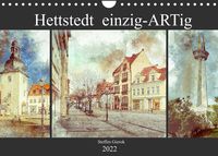 Produktbild: Hettstedt einzig ARTig (Wandkalender 2022 DIN A4 quer)