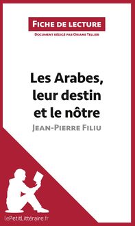 Produktbild: Les Arabes, leur destin et le n&ocirc;tre de Jean-Pierre Filiu (Fiche de lecture)