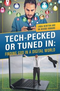 Produktbild: Tech-Pecked or Tuned In: Finding God in a Digital World