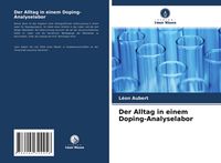 Produktbild: Der Alltag in einem Doping-Analyselabor