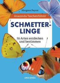 Produktbild: Anaconda Taschenf&uuml;hrer Schmetterlinge. 70 Arten entdecken und bestimmen