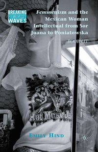 Produktbild: Femmenism and the Mexican Woman Intellectual from Sor Juana to Poniatowska