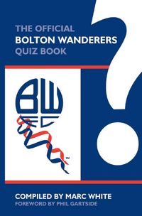 Produktbild: Official Bolton Wanderers Quiz Book