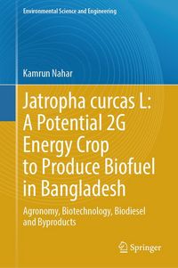 Produktbild: Jatropha curcas L: A Potential 2G Energy Crop to Produce Biofuel in Bangladesh