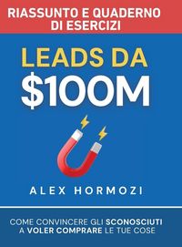 Produktbild: Leads da $100M Riassunto e Manuale Degli Esercizi