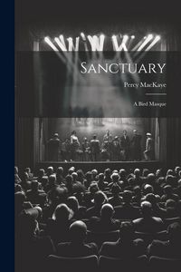 Produktbild: Sanctuary: A Bird Masque