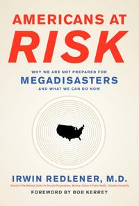 Produktbild: Americans at Risk: Why We Are Not Prepared for Megadisasters and What We Can Do Now