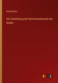 Produktbild: Die Entwicklung der Reichsstandschaft der St&auml;dte