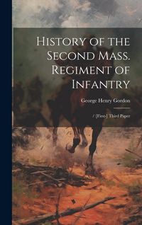 Produktbild: History of the Second Mass. Regiment of Infantry: / [First-] Third Paper