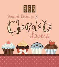 Produktbild: 365 Decadent Dishes For Chocol