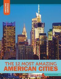 Produktbild: The 12 Most Amazing American Cities