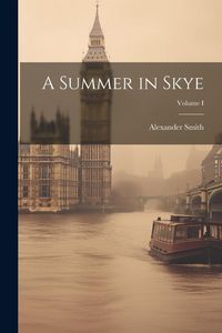 Produktbild: A Summer in Skye; Volume I