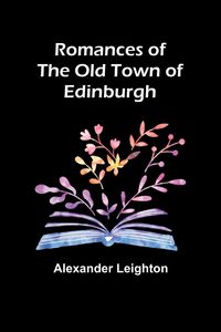 Produktbild: Romances of the old town of Edinburgh
