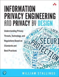 Produktbild: Information Privacy Engineering and Privacy by Design: Understanding Privacy Threats, Technology, and Regulations Based on Standards and Best Practice