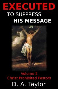 Produktbild: Christ Prohibited Pastors (Executed to Suppress His Message, #2)