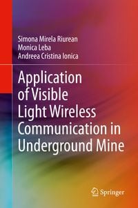 Produktbild: Application of Visible Light Wireless Communication in Underground Mine