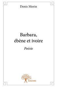 Produktbild: Barbara, &eacute;b&egrave;ne et ivoire