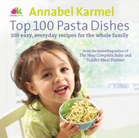 Bild vom Artikel Top 100 Pasta Dishes vom Autor Annabel Karmel