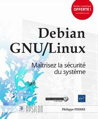 Produktbild: Debian GNU-Linux : ma&icirc;trisez la s&eacute;curit&eacute; du syst&egrave;me