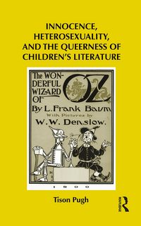Produktbild: Innocence, Heterosexuality, and the Queerness of Children's Literature