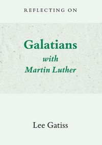 Produktbild: Reflecting on Galatians with Martin Luther