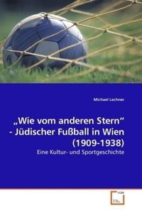 Produktbild: Lechner, M: "Wie vom anderen Stern" - J&uuml;discher Fu&szlig;ball in W