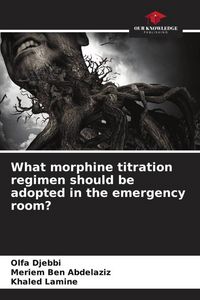 Produktbild: What morphine titration regimen should be adopted in the emergency room?