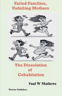 Produktbild: Failed Families, Unfailing Mothers The Dissolution of Cohabitation