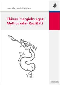 Produktbild: Chinas Energiehunger: Mythos oder Realit&auml;t?