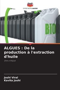 Produktbild: ALGUES : De la production &agrave; l'extraction d'huile