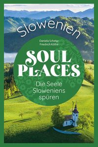 Bild vom Artikel Soul Places Slowenien – Die Seele Sloweniens spüren vom Autor Daniela Schetar